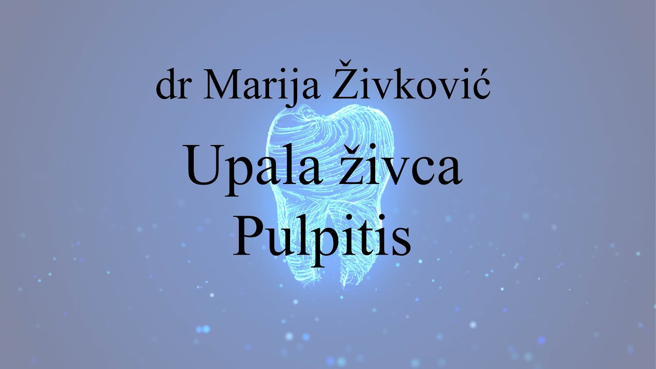 Pulpitis - Upala živca - dr Marija Živković