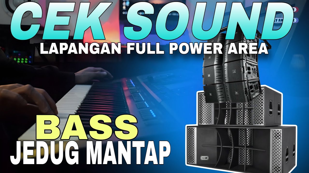 CEK SOUND BUAT LAPANGAN - BASS MENGGELEGAR JEDUG MANTAP 