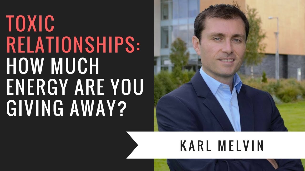 Toxic Relationships: How much energy are you giving away?