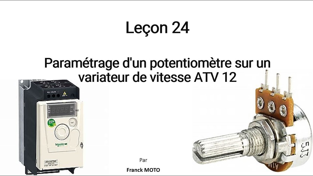 Leçon 24 : Paramétrage d'un potentiomètre sur un variateur de vitesse ATV12