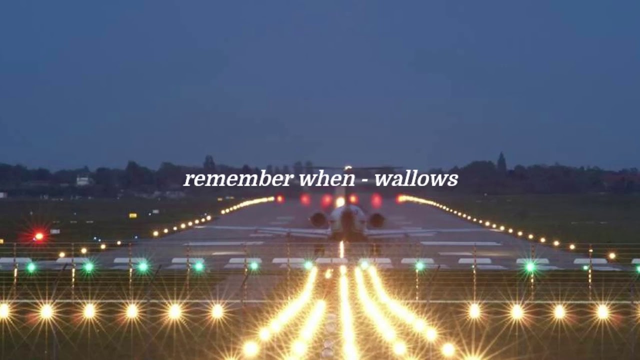 remember when - wallows {slowed and reverb}