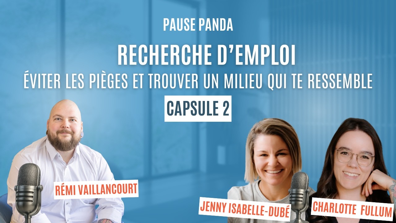 Recherche d'emploi : éviter les pièges et trouver un milieu qui te ressemble