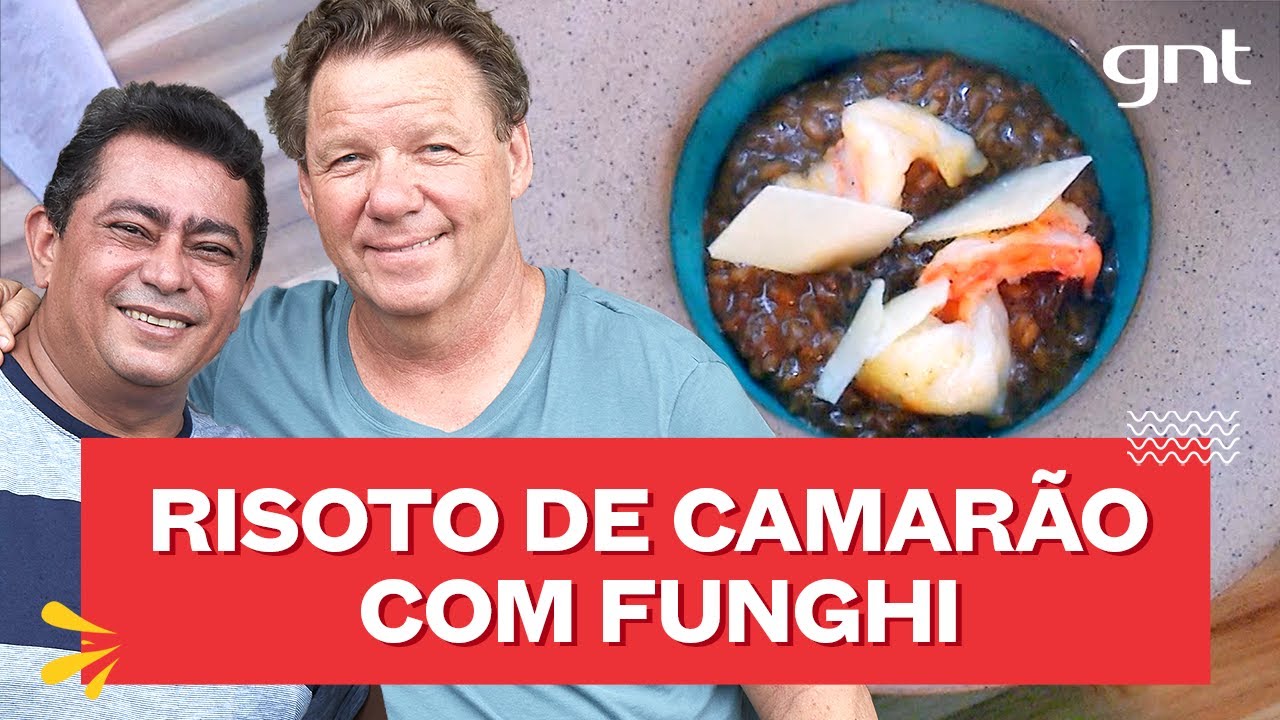 Risoto de camarão com cogumelos e berinjela | Claude Troisgros e Batista | Que Marravilha