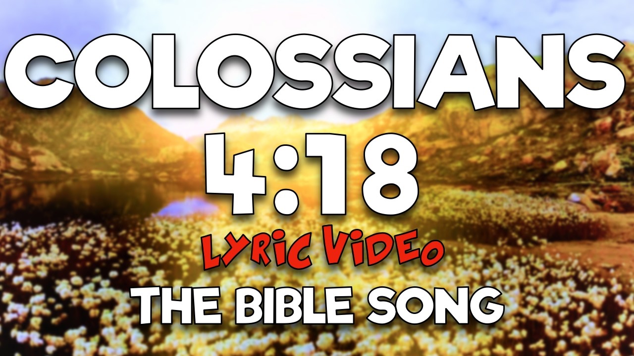 Colossians 4:18 Cinematic Lyric Video - The Bible Song