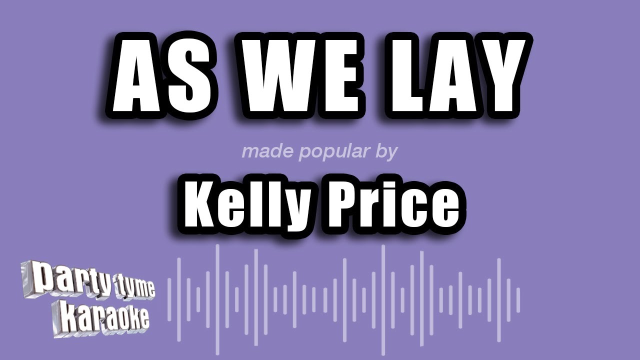 Kelly Price - As We Lay (Karaoke Version)