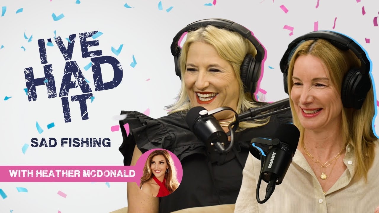 Sad Fishing with Heather McDonald