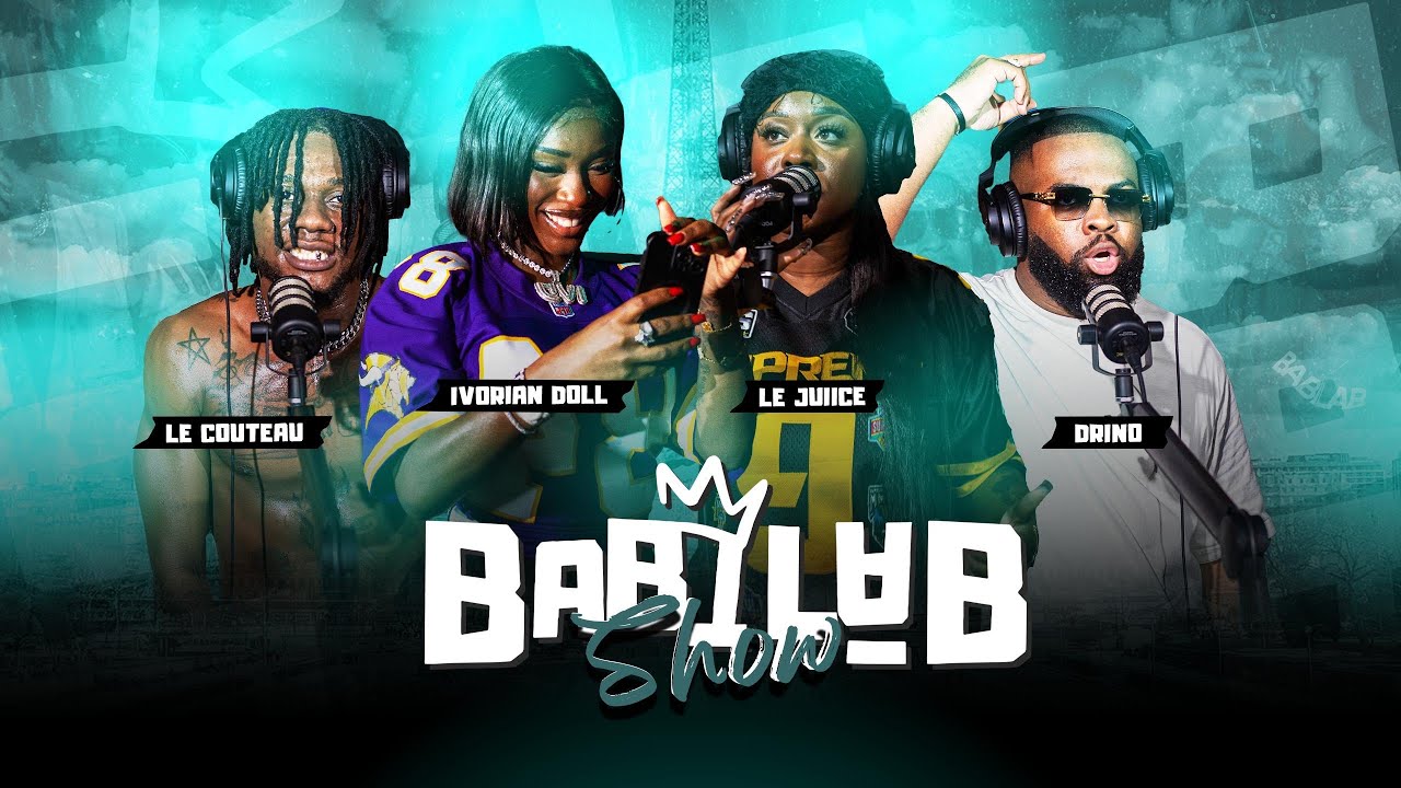 BABILAB SHOW - Épisode 22 | LeJuice, IvorianDoll, Drino, Lecouteau, Big smoke