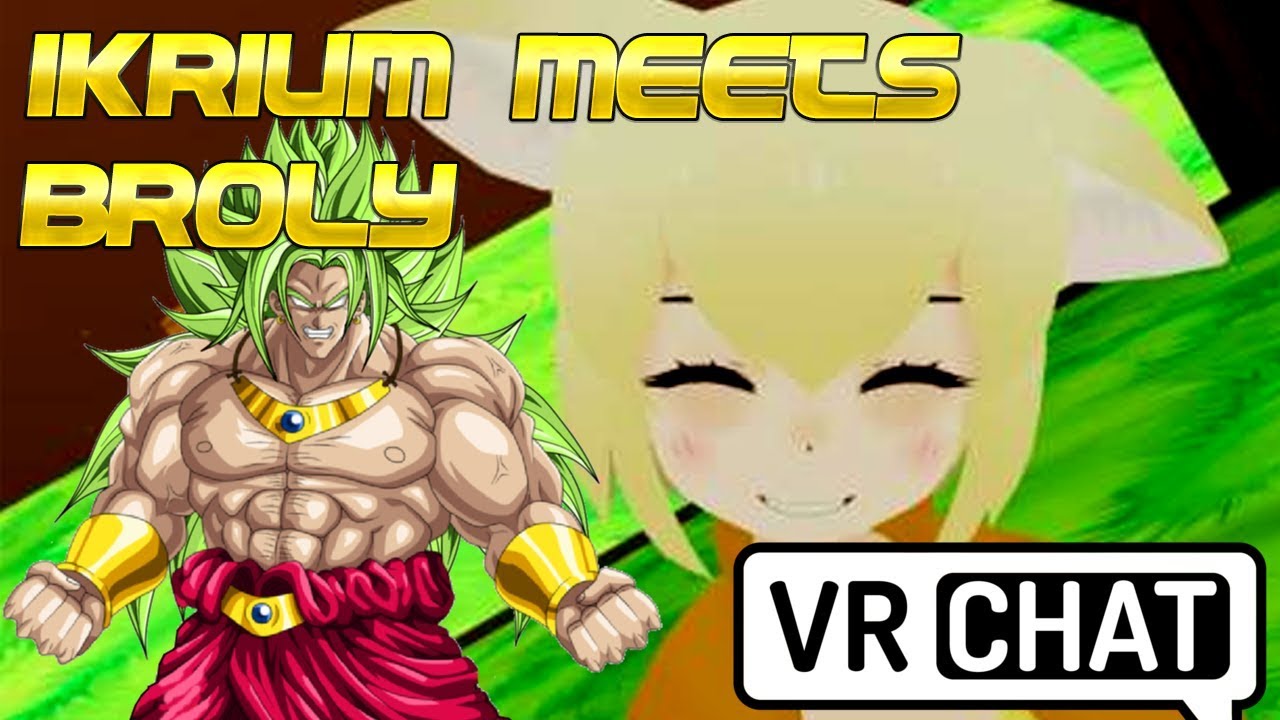 Ikrium meets Broly, the Legendary Super Sayian! | VRchat!
