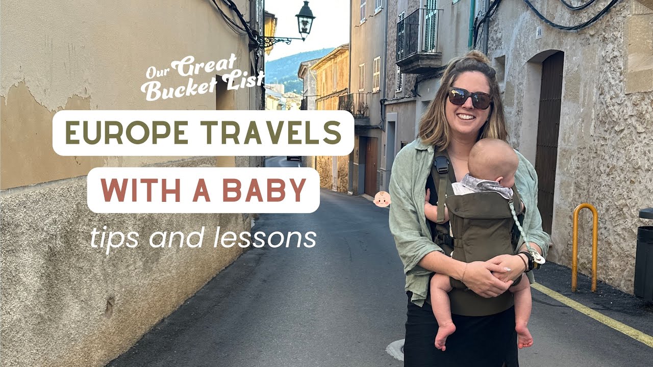 Traveling Europe with a 7 month old baby