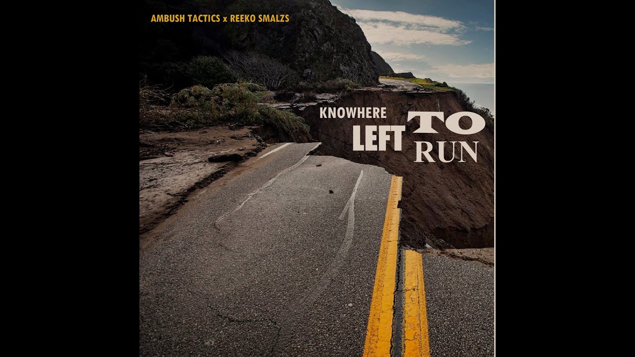 Ambush Tactics x Reeko Smalzs - Knowhere Left To Run ( Bandcamp Release)