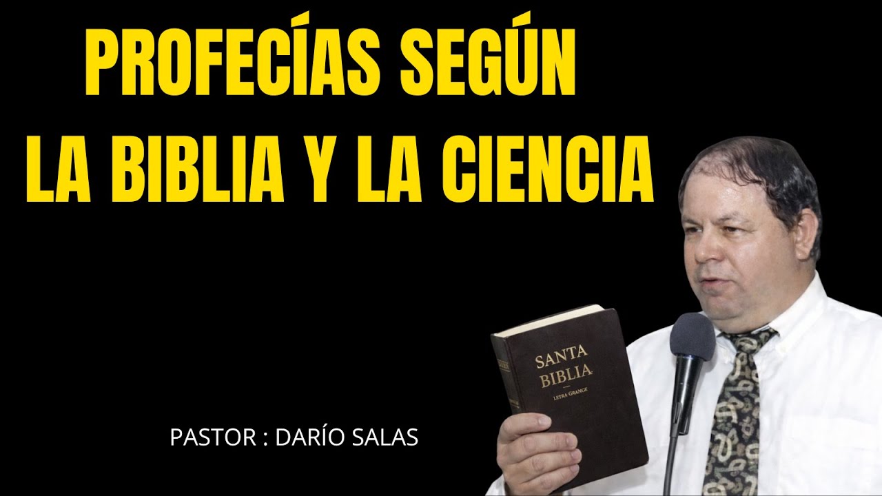 Las PROFECÍAS según la BIBLIA y la CIENCIA | Pastor Darío Salas