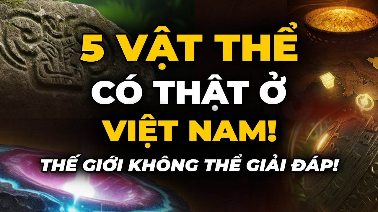 TOP 5 Vật Thể Bí Ẩn Có Thật Ở Việt Nam – Không Ai Dám Tin | 360 Khám Phá