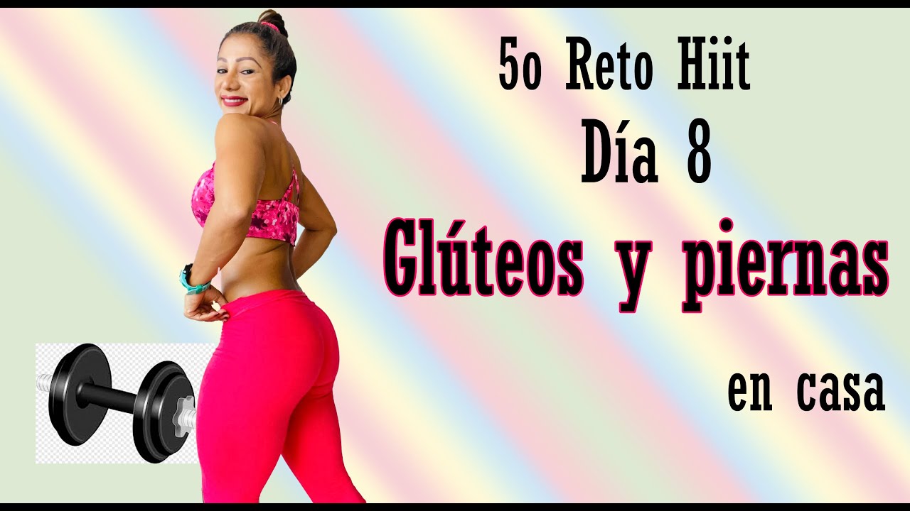 Día 8 - Reto hiit / hit 5 / Rutina 1452 - Glúteos y piernas en casa