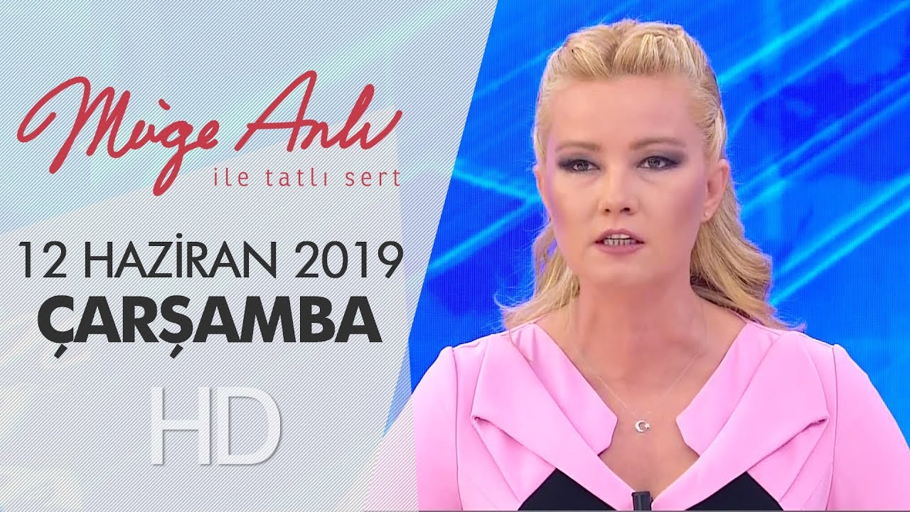 Müge Anlı ile Tatlı Sert 12 Haziran 2019 | Çarşamba