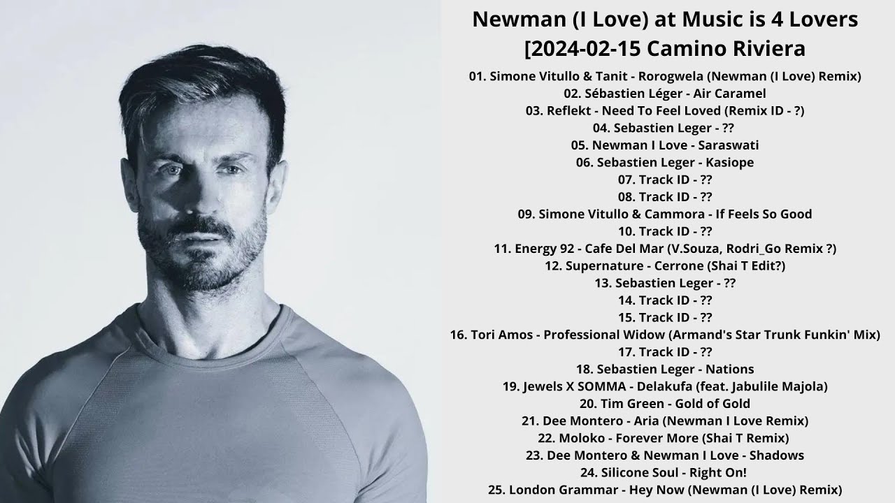 Newman (I Love) at Music is 4 Lovers [2024-02-15 Camino Riviera with Tracklist