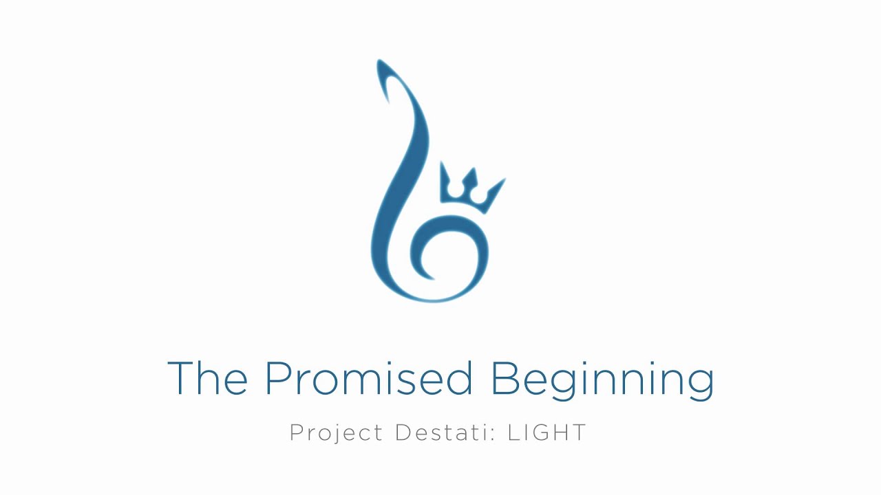 03. The Promised Beginning (Project Destati: LIGHT)