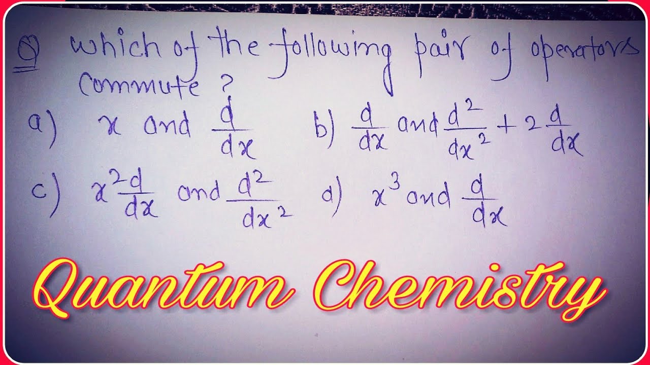 Commutator in Quantum chemistry | Requested Question | csir net & gate chemistry