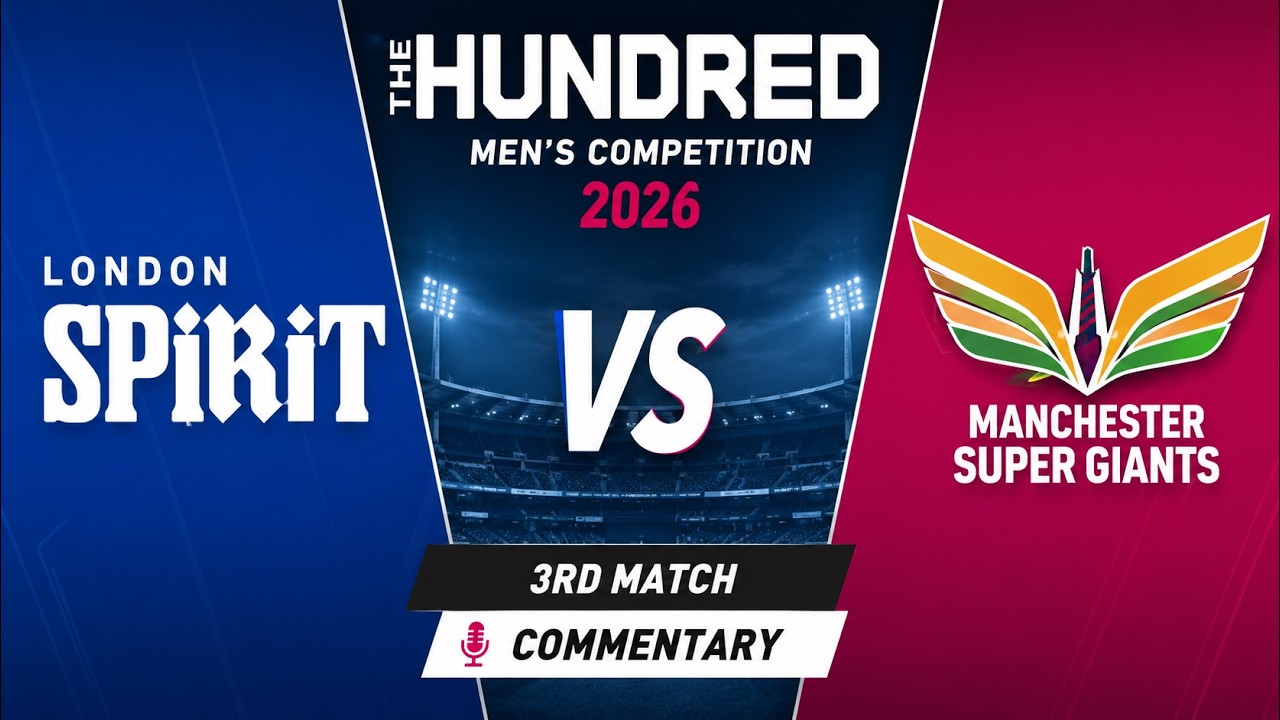 🔴 London Spirit vs Manchester Super Giants Commentary | LS vs MSG 3rd Match The Hundred 2026