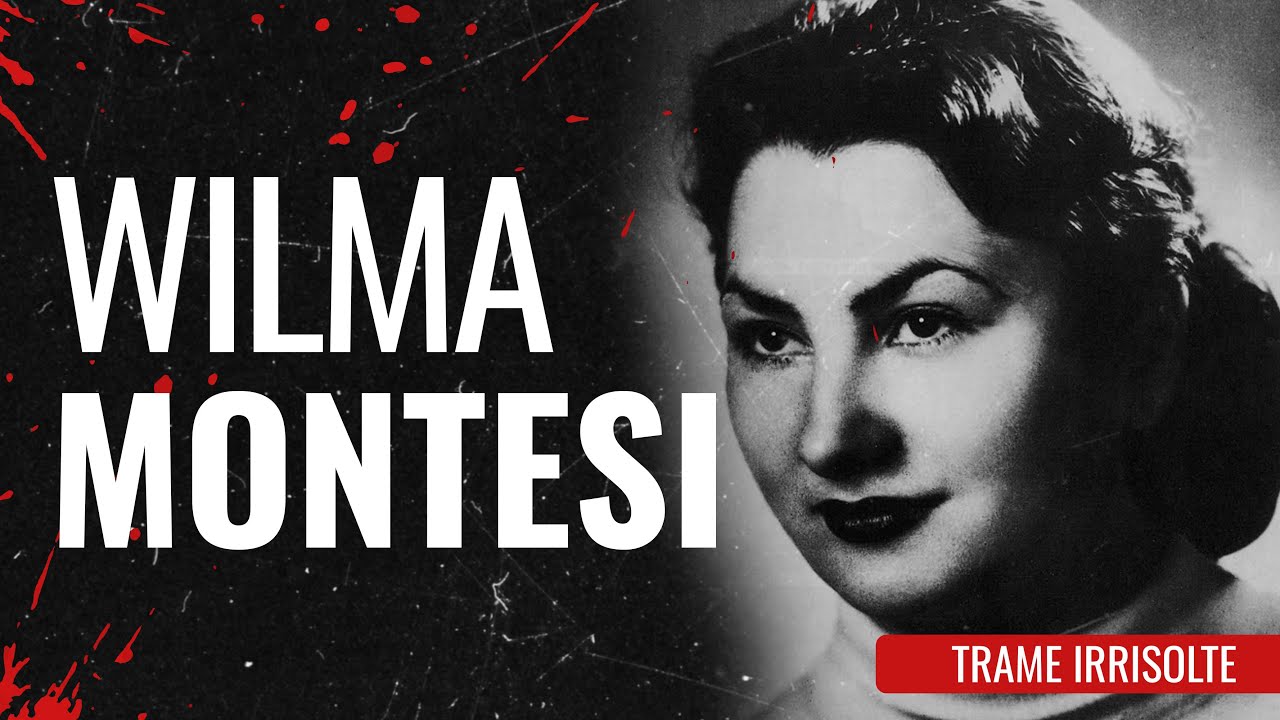 Wilma Montesi - Trame Irrisolte