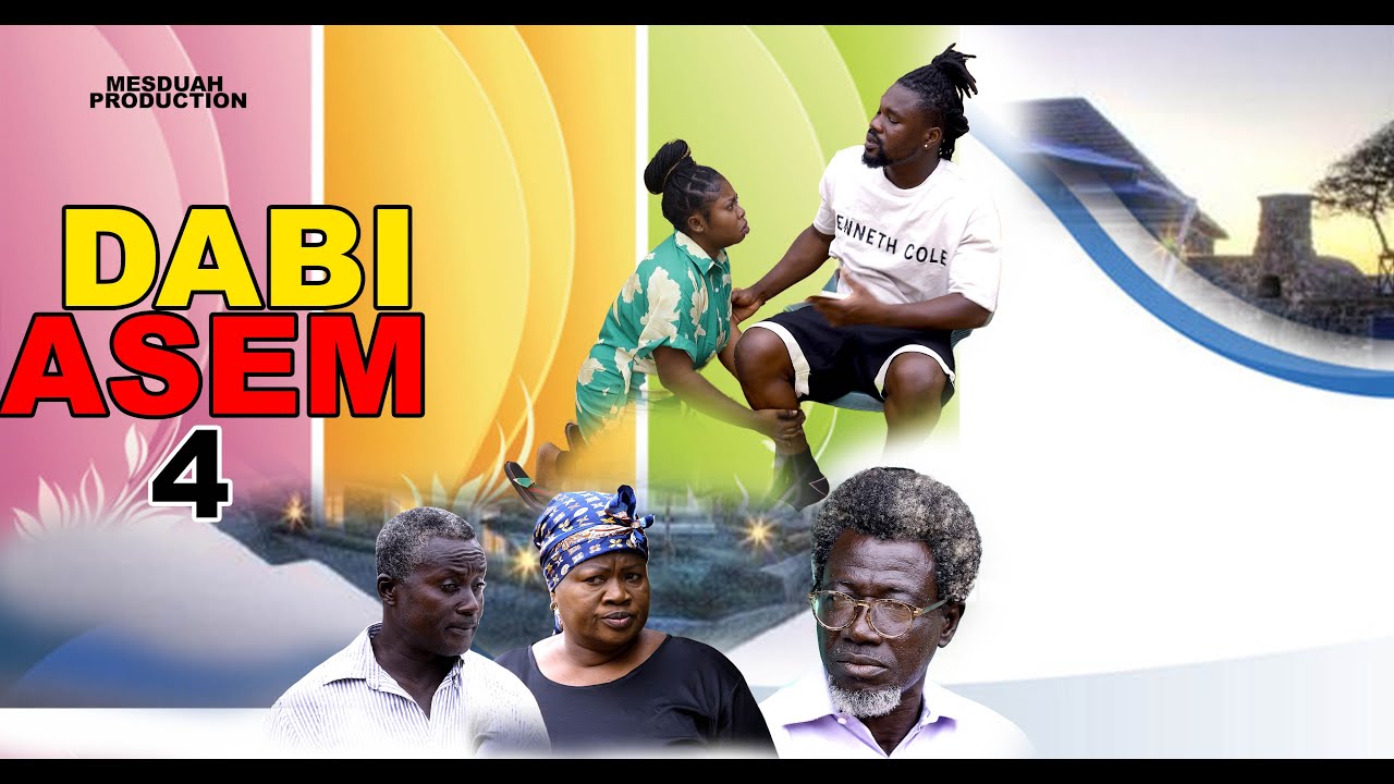 DABI ASEM 2025 MOVIE PART 4 FT.MERCY ASIEDU,AGYA ADU,ATUU,KOFI DUAH,KENYA,OBOLO,ABREWATIA