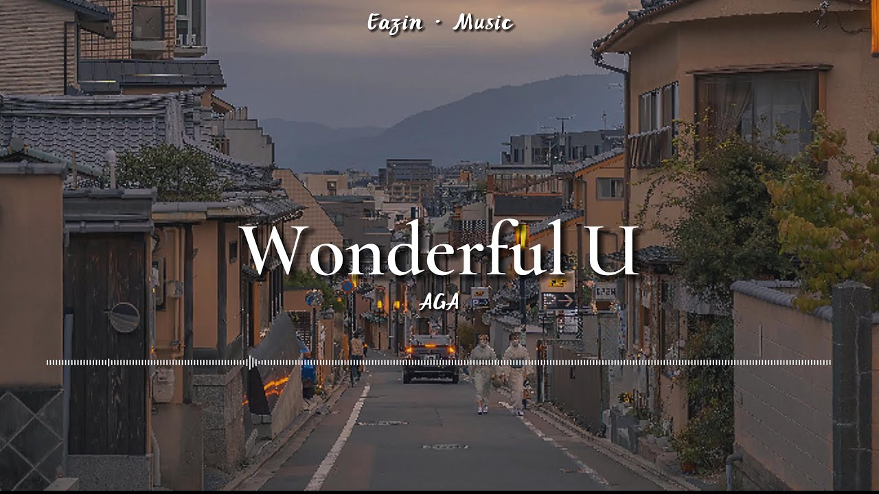 AGA-Wonderful U——「But I know that is wonderful Incredible, baby, irrational」(动态歌词lyrics)