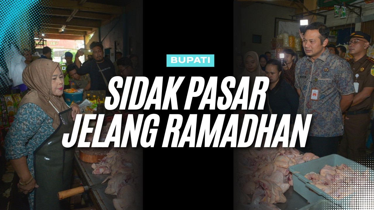 Sidak Pasar Jelang Ramadan, Bupati Pastikan Harga dan Stok Bahan Kebutuhan Pokok Aman