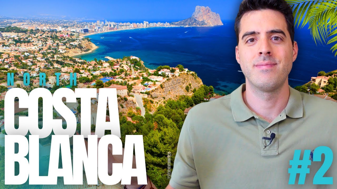 Calpe, Altea or Benidorm? Best Places to Live & Invest in Costa Blanca (Part 2)
