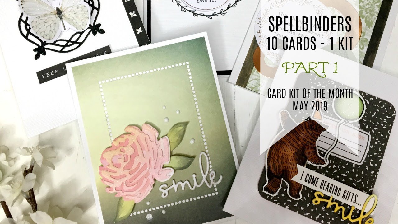 10 Cards - 1 Kit / Part 1 / Spellbinders Card Kit of the Month / May 2019