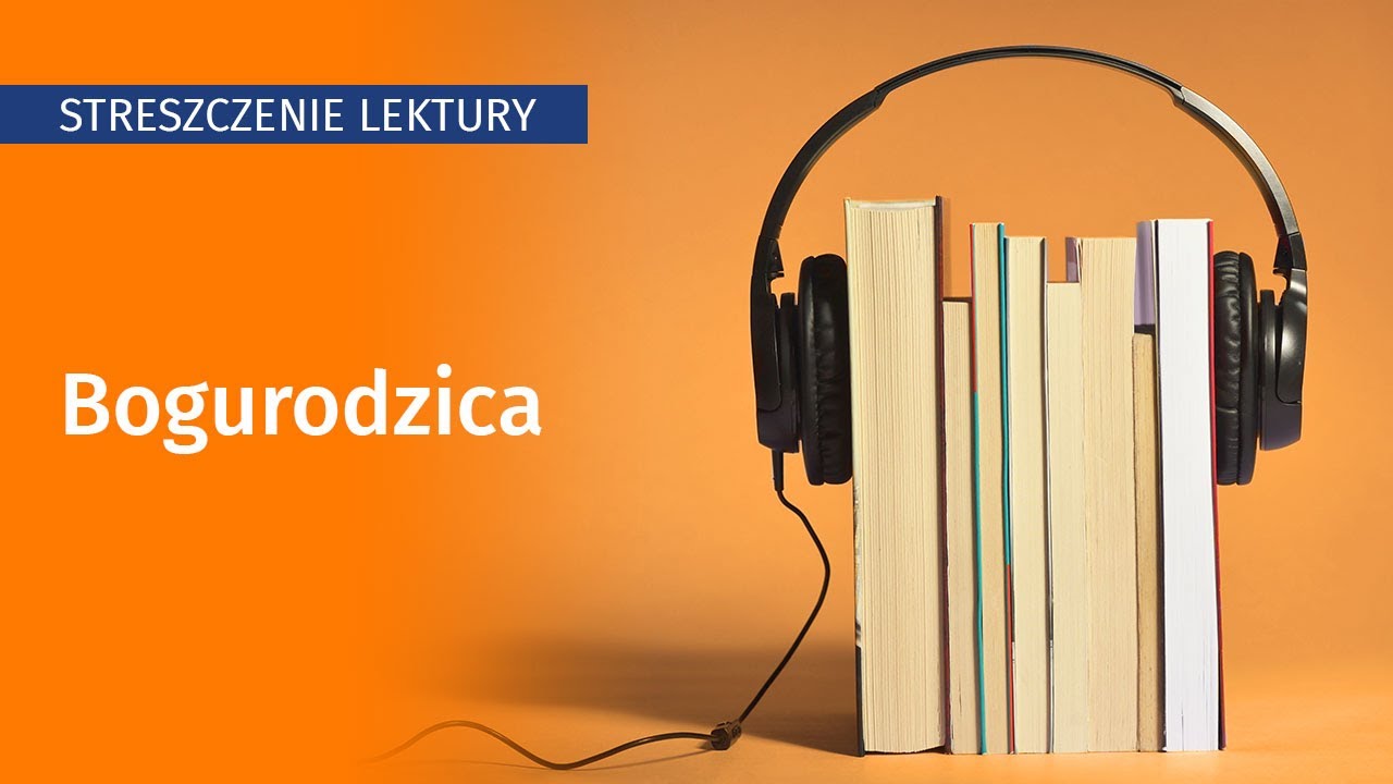 Bogurodzica - streszczenie, opracowanie