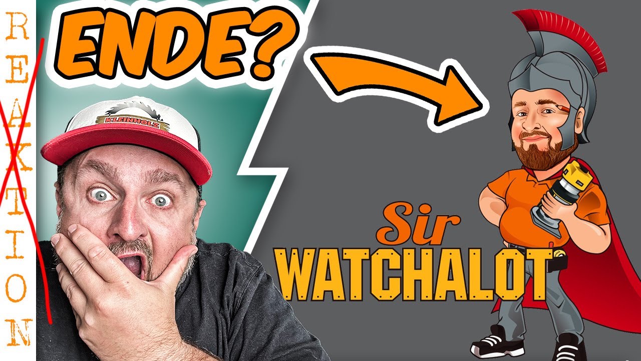 Das ENDE von Sir Watchalot? Oder kann es noch weiter gehen...