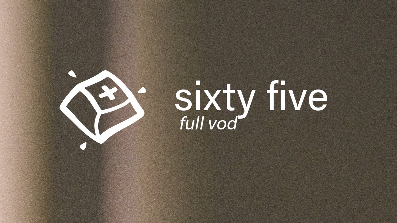 Mode Sixty Five Build &mdash; Full VOD