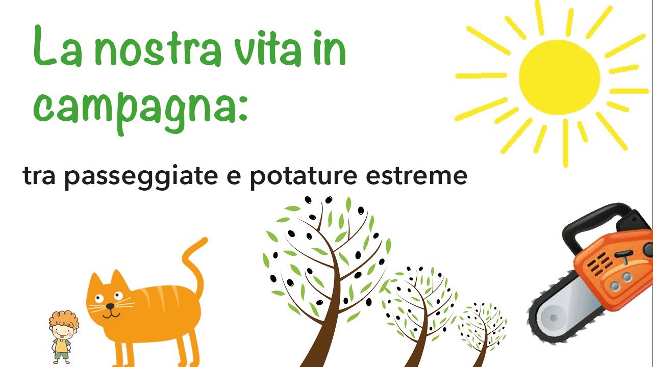 La nostra vita in campagna: tra passeggiate e potature estreme