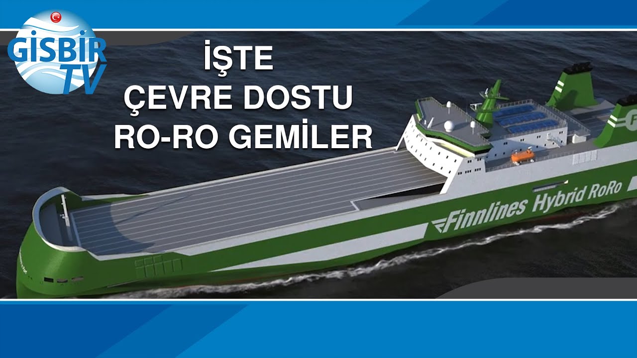 İşte yeni nesil &ccedil;evre dostu Ro-Ro gemiler