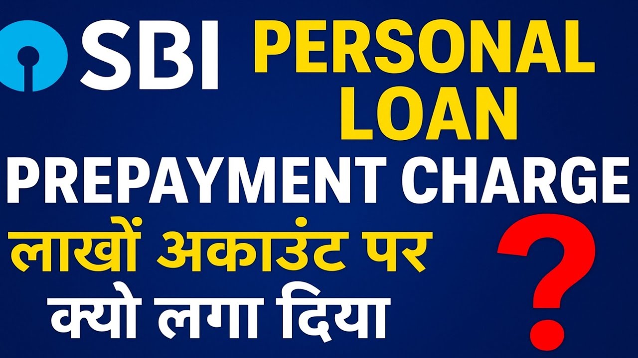 SBI Personal Loan Prepayment Charges | Lakhon Account Holders Par Asar