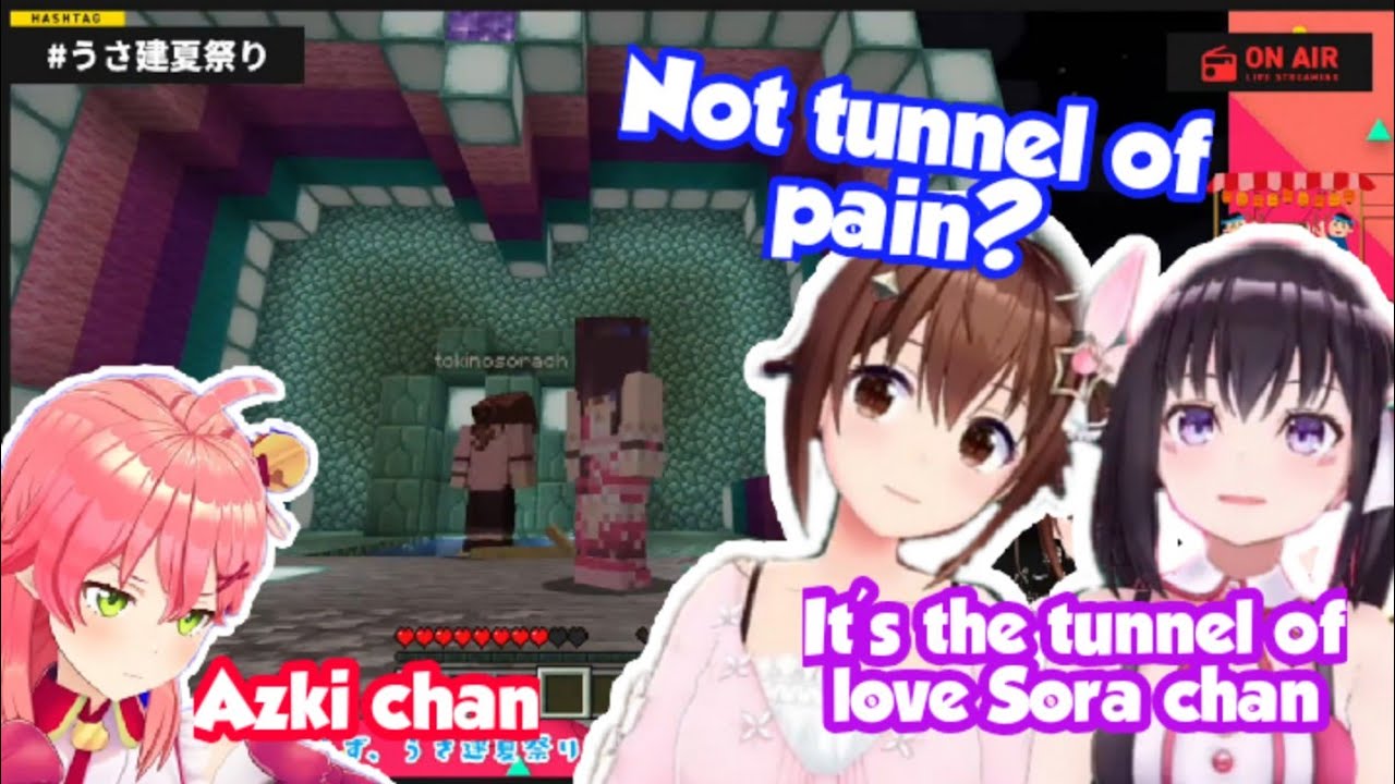 Tunnel Of Pain Sora chan and Azki 