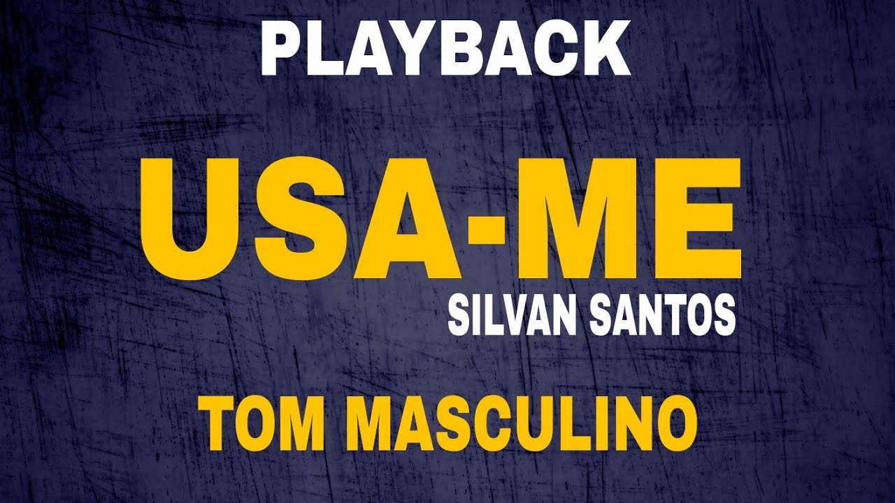 🎤 Playback - Usa-Me | Silvan Santos (Tom Masculino)