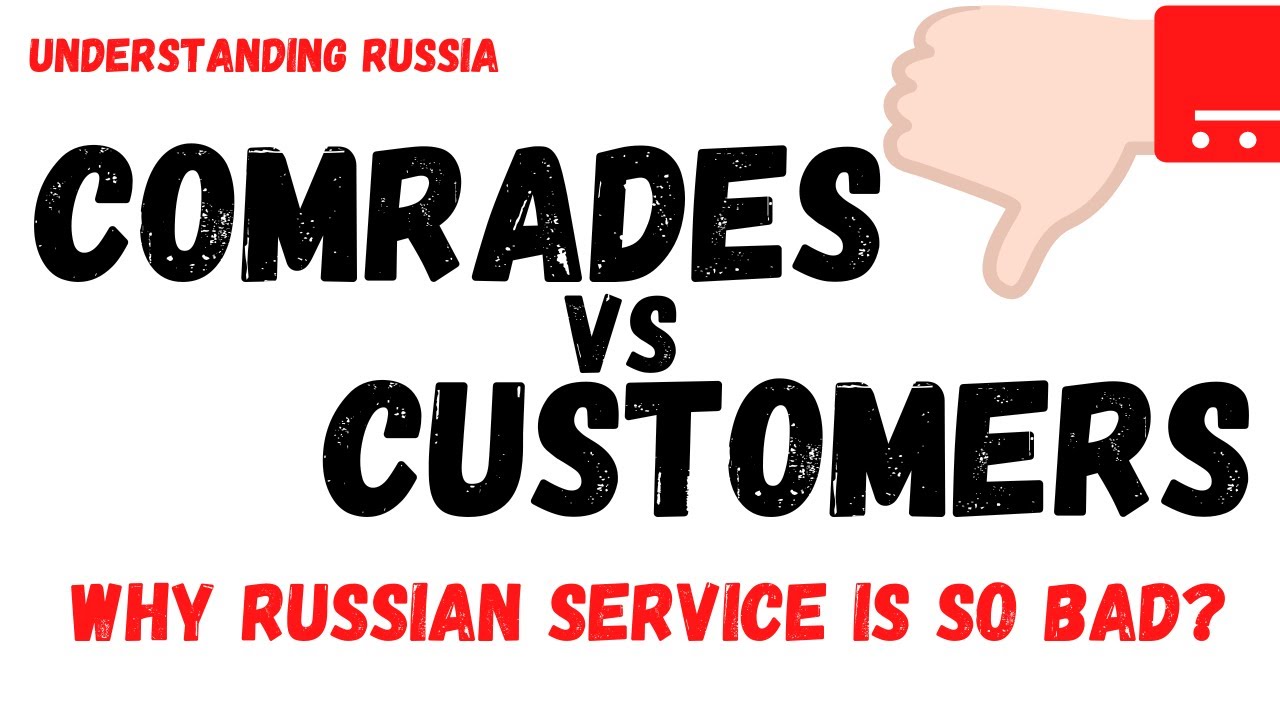 COMRADES vs CUSTOMERS | Why Russian Service Culture Is Hostile Towards Customers