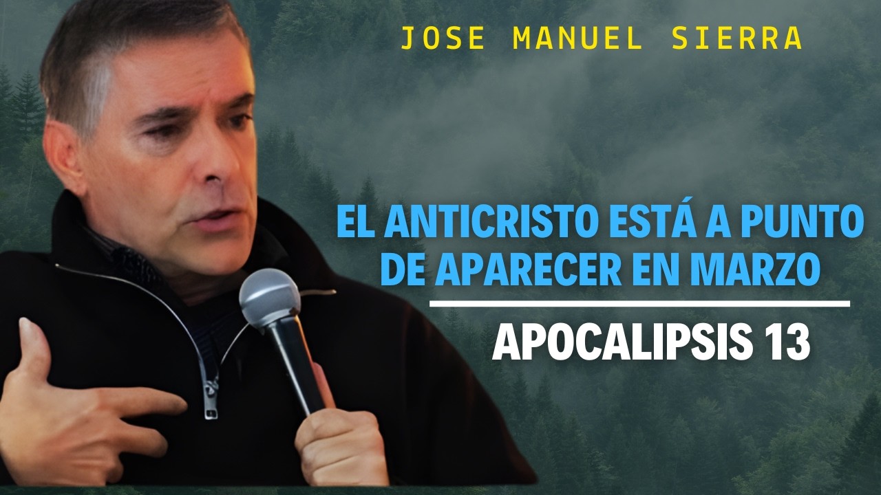 Pastor José Manuel Sierra - El Misterio que Sacudirá al Mundo en Marzo