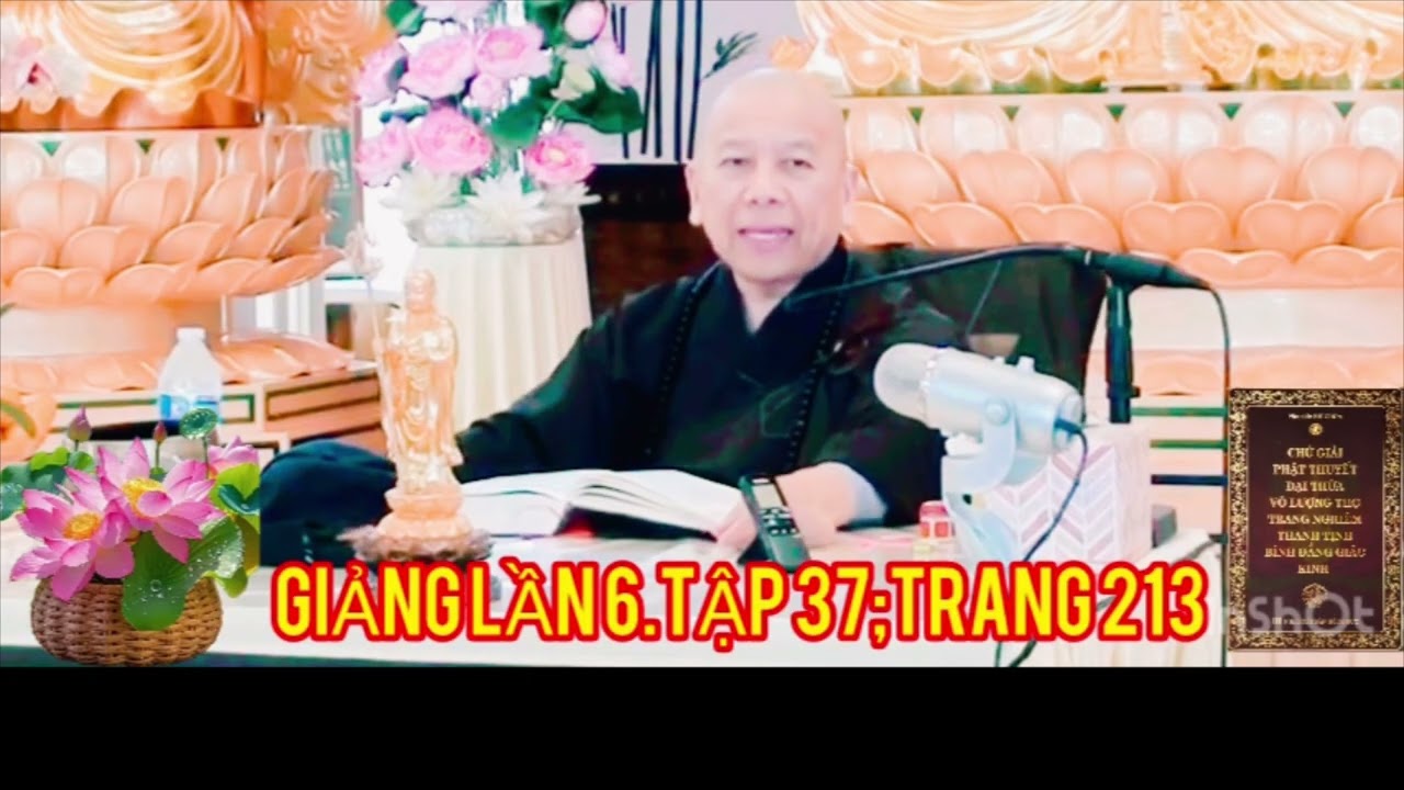 TẬP 37.CHÚ GIẢI KINH VLT GIẢNG LẦN 6.TRANG 213.TỰ PHẦN 