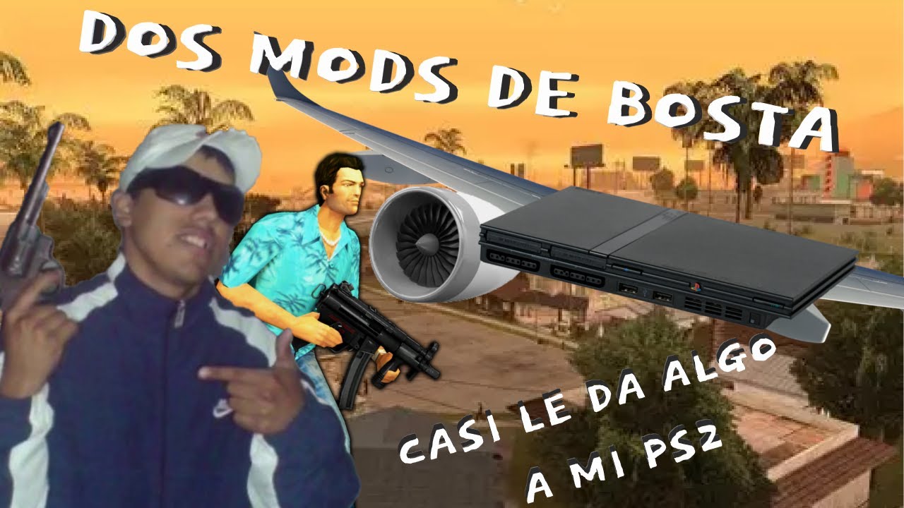 DOS MODS DE BOSTA DE GTA, a mi ps2 casi le da algo y a mí también