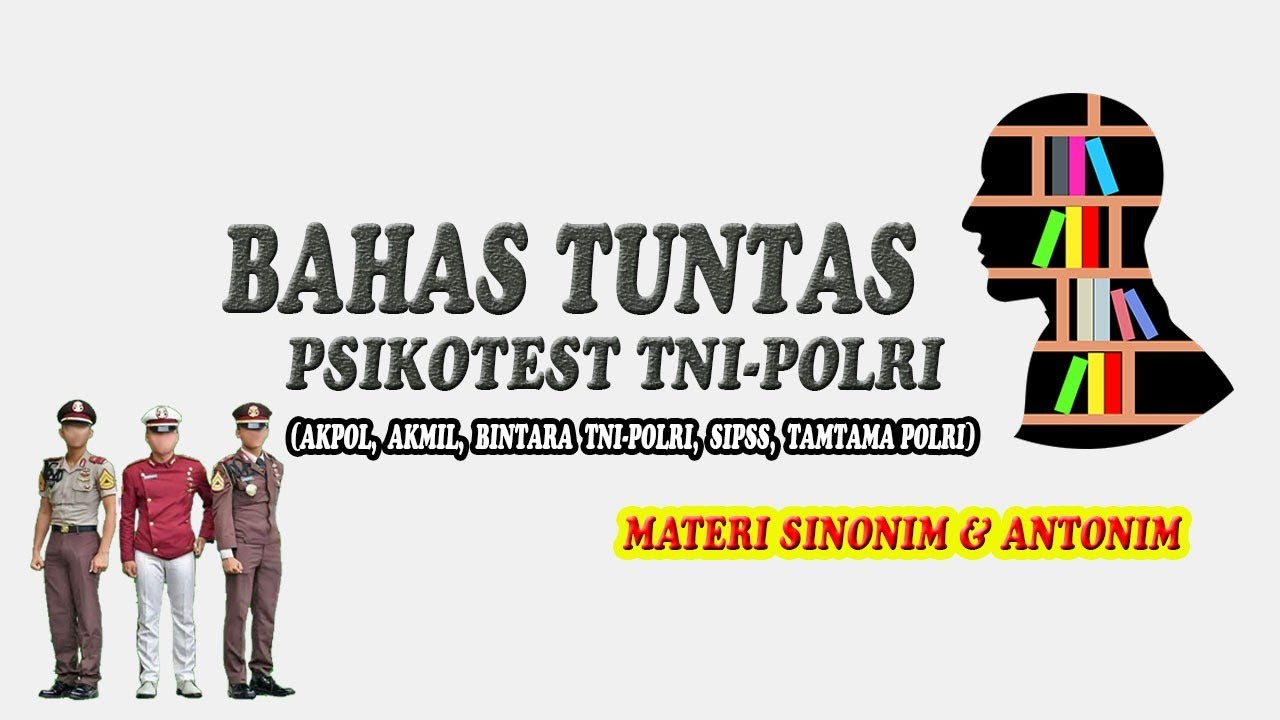 [PSIKOTES TNI-POLRI 2023/2024] 40 SOAL SINONIM-ANTONIM YG SRING KELUAR PADA TES #bintara#akpol#akmil