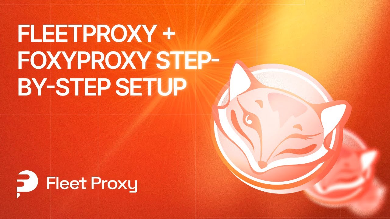 FleetProxy + FoxyProxy: Step-by-Step Setup (Chrome & Firefox)