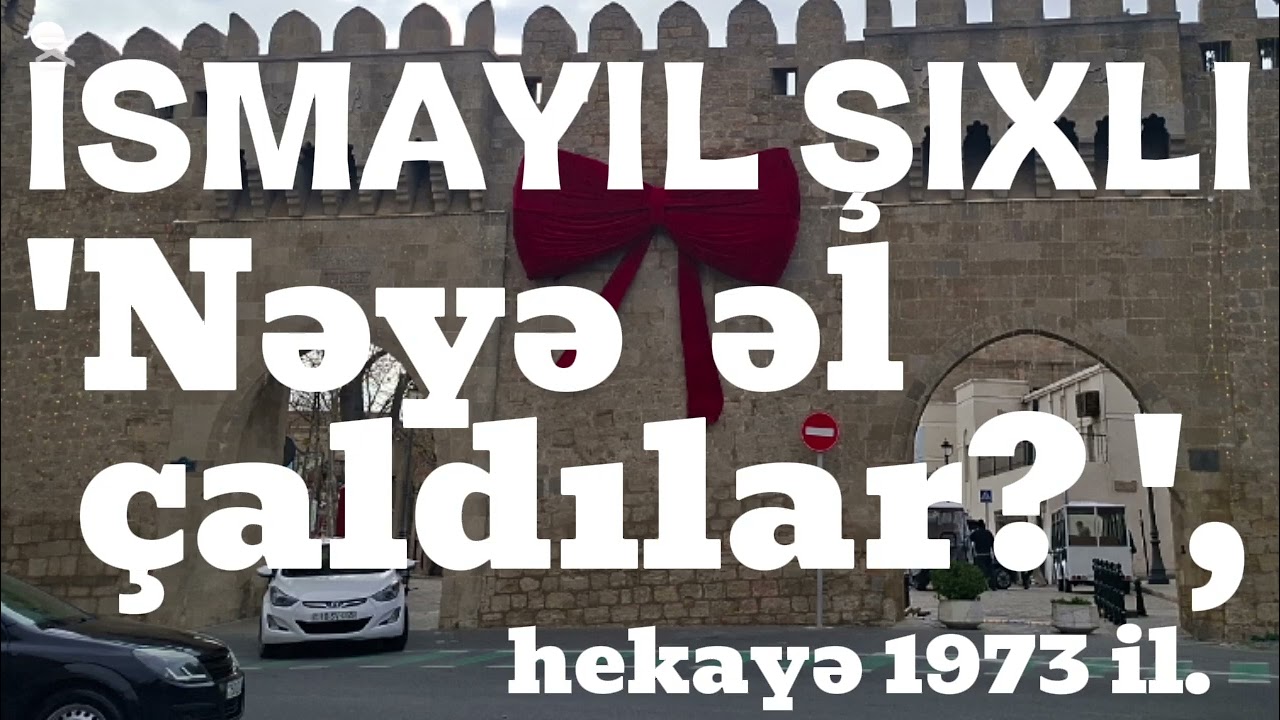 İSMAYIL ŞIXLI. 'Nəyə əl çaldılar?', səsli-hekayə.