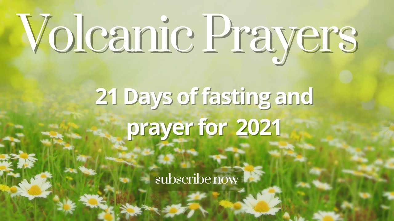 Day 14 Volcanic Prayer for healing & deliverance (21 days fasting and prayer)