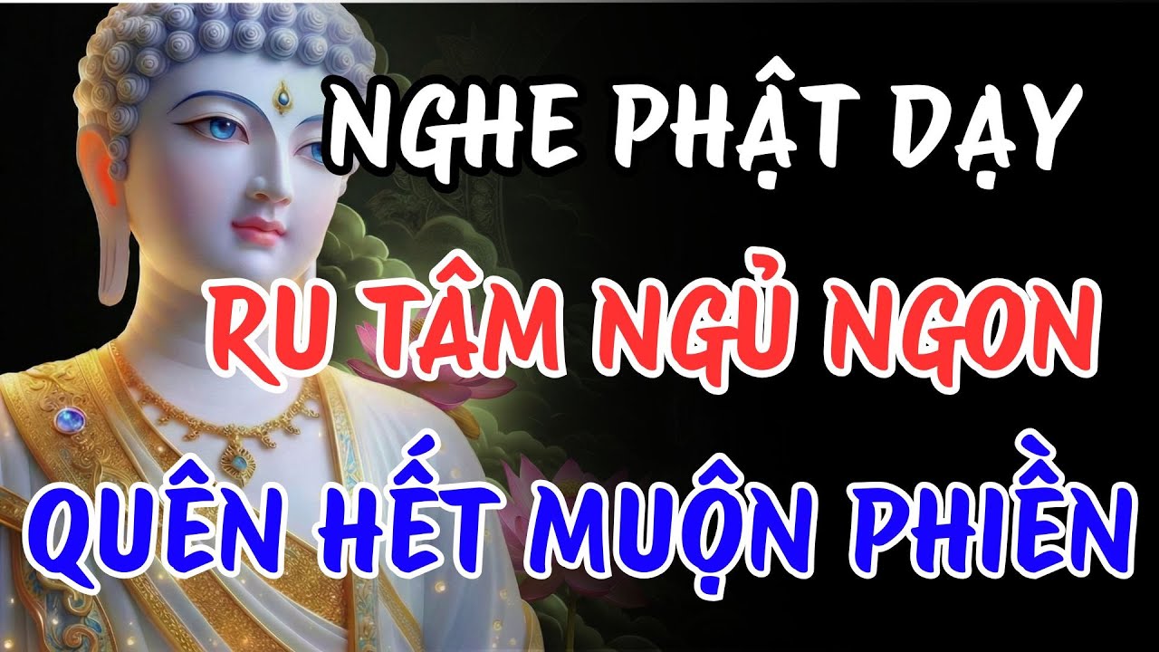 Phật Dạy Ai Ơi Nói Lấy Lời Lành – Giữ Miệng Một Chút, Bình An Cả Đời | Ngọn Đèn Chánh Niệm