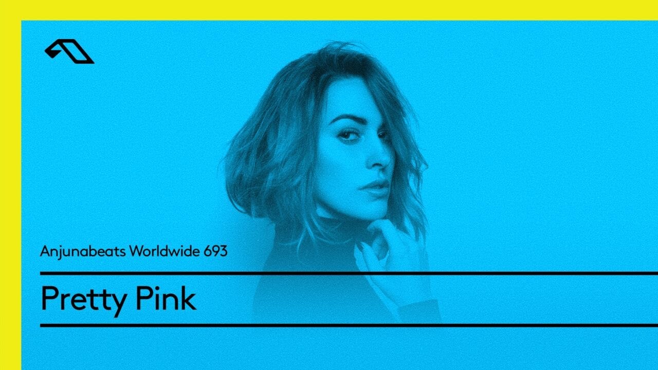 Anjunabeats Worldwide 693 with Pretty Pink