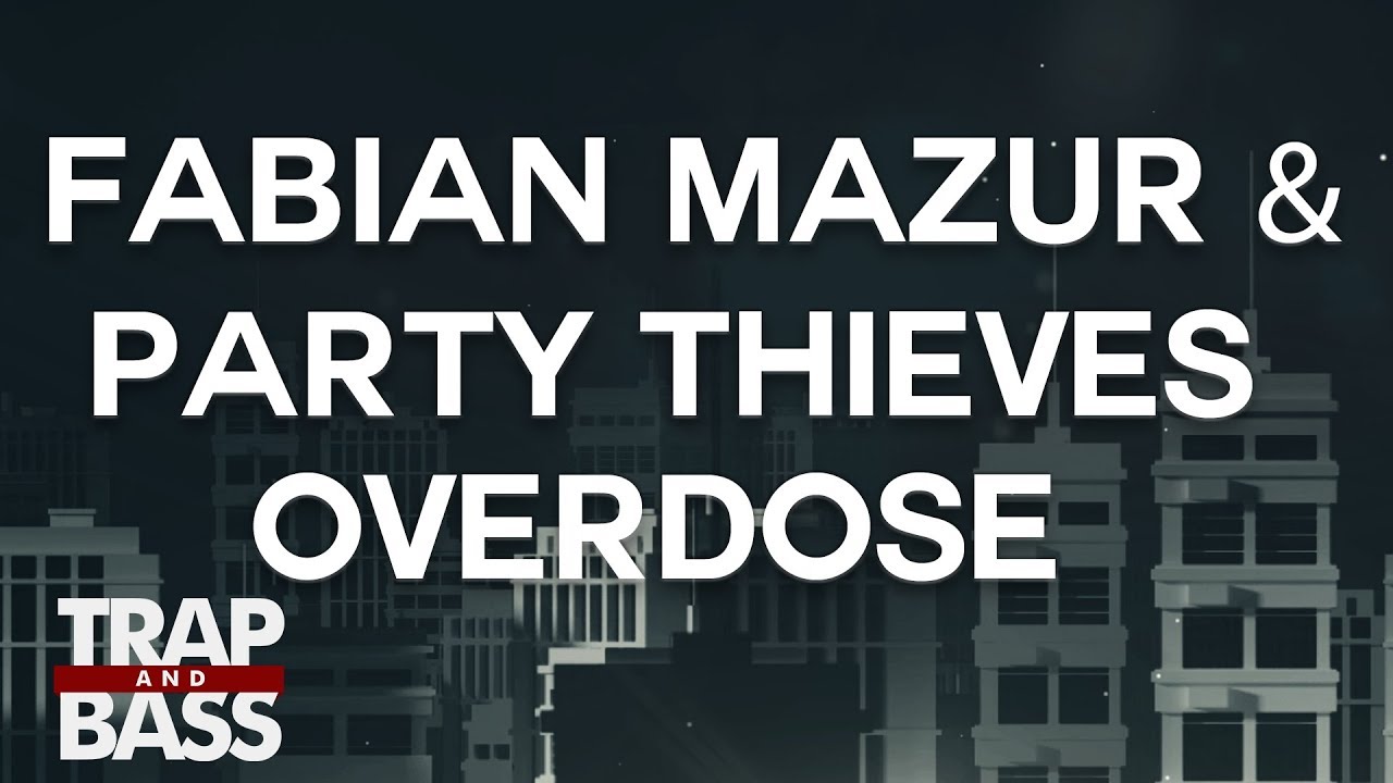 Fabian Mazur & Party Thieves - Overdose