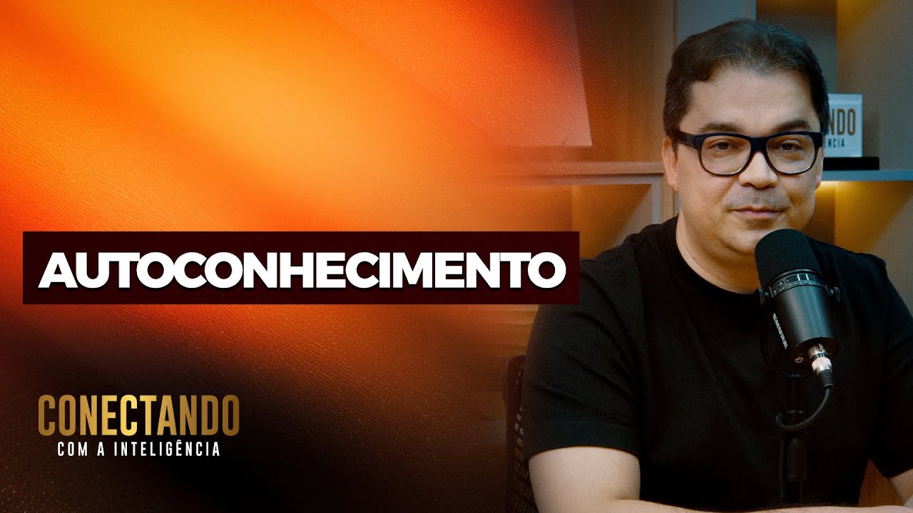 Como adquirir autoconhecimento I Conectando com a Intelig&ecirc;ncia #155 @CleitonPinheirooficial