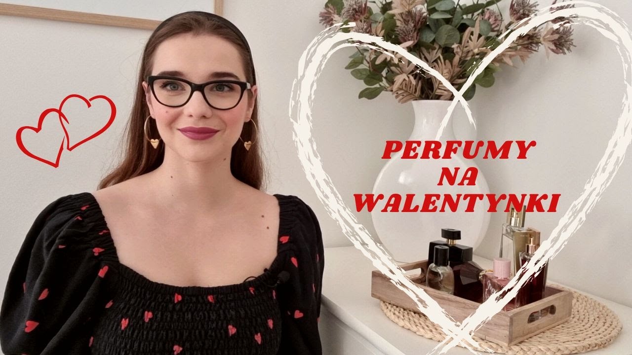 ❤️Zapachy idealne na WALENTYNKI❤️! Najpiękniejsze perfumy dla kobiet👄 #perfumy #walentynki