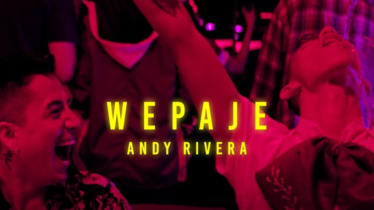 Andy Rivera - Wepaje [Official Video]